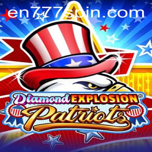 Exploring DiamondExplosionPatriots: A Thrilling Journey of Strategy and Bravado